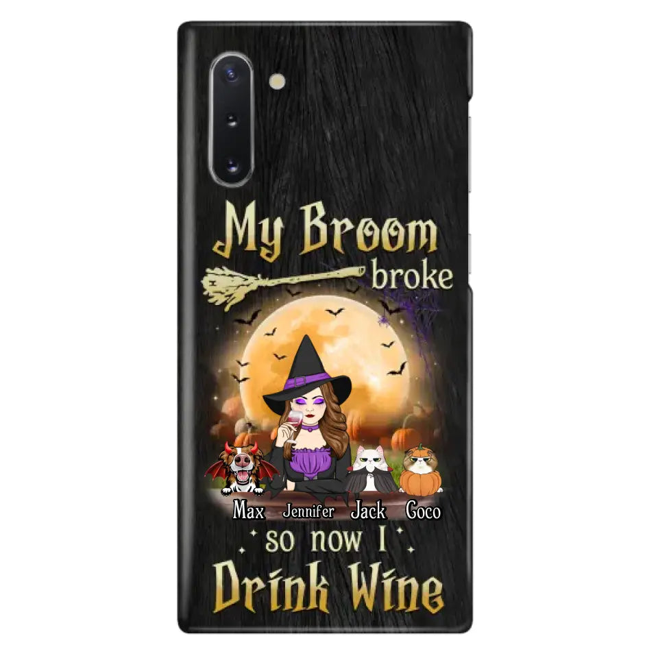 Personalized Witch Pet Mom Phone Case - Upto 3 Pets - Halloween Gift For Cat/Dog Mom - My Broom Broke So Now I Drink Wine - Cases For iPhone/Samsung