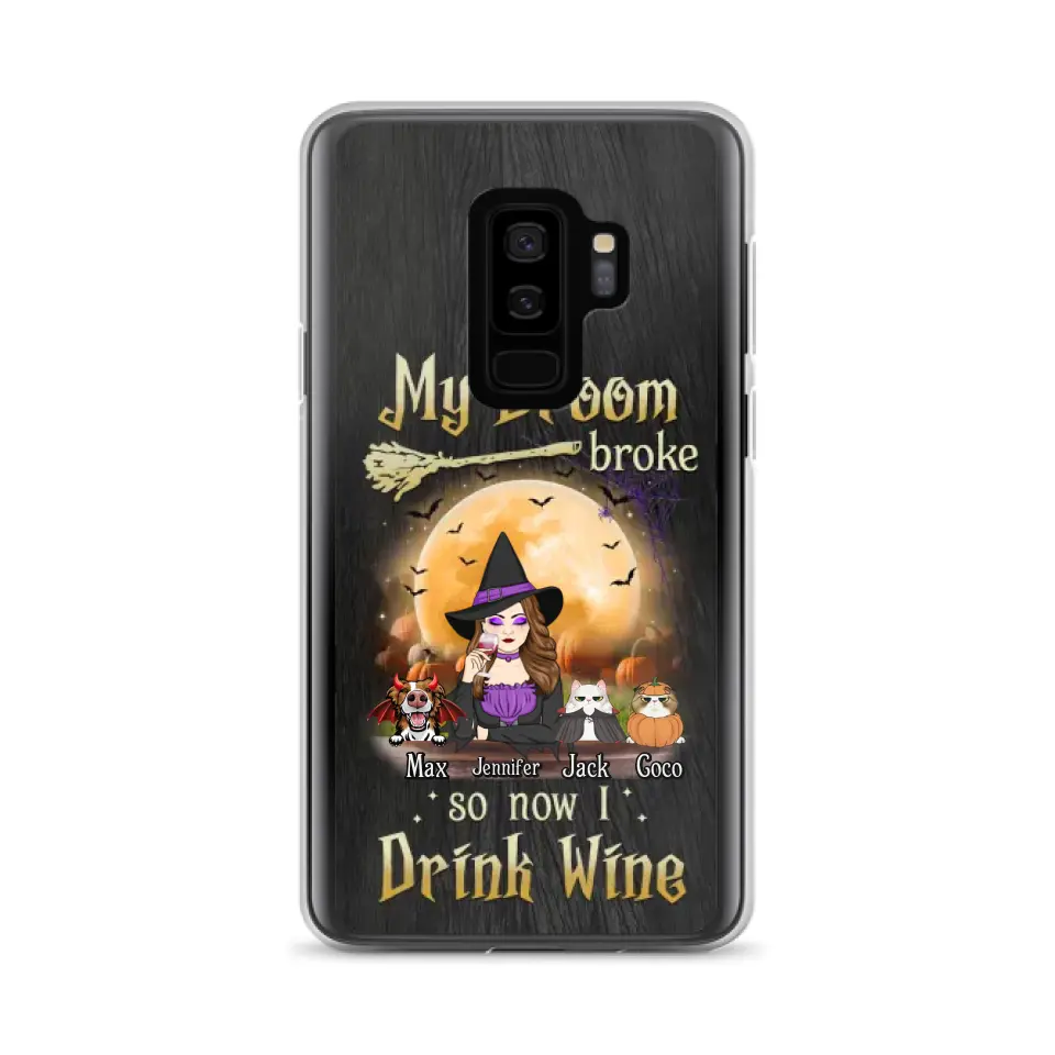 Personalized Witch Pet Mom Phone Case - Upto 3 Pets - Halloween Gift For Cat/Dog Mom - My Broom Broke So Now I Drink Wine - Cases For iPhone/Samsung