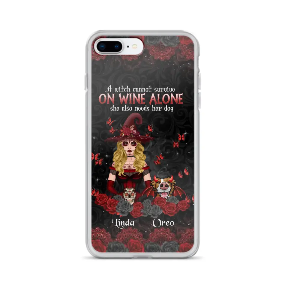 Personalized Witch Phone Case - Halloween Gift Idea for Witch Lovers/Pet Lovers - A Witch Can Not Survive On Wine Alone She Also Needs Her Dog - Case For iPhone/Samsung