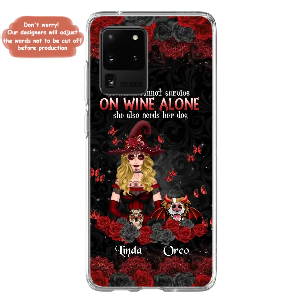 Personalized Witch Phone Case - Halloween Gift Idea for Witch Lovers/Pet Lovers - A Witch Can Not Survive On Wine Alone She Also Needs Her Dog - Case For iPhone/Samsung