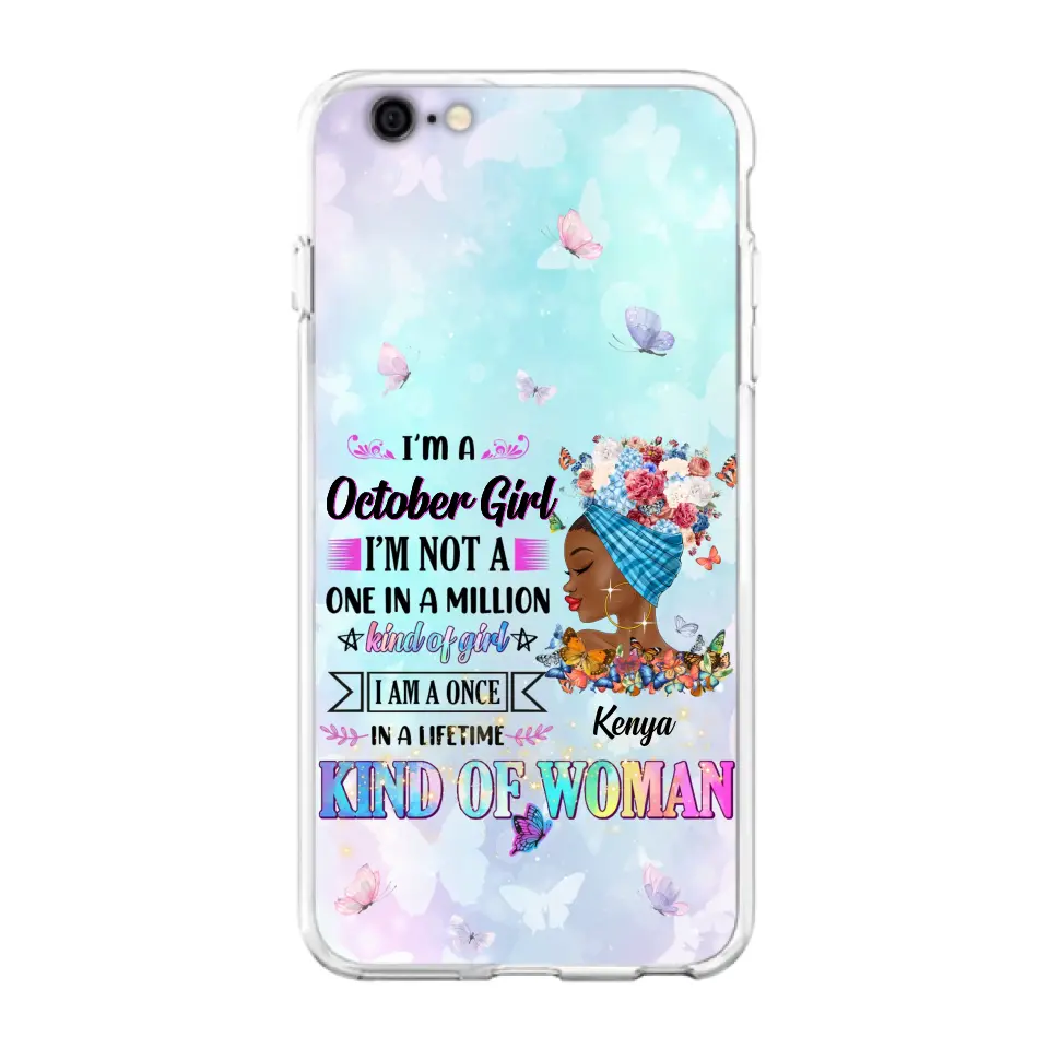 Custom Personalized Birthday Girl Phone Case - Gift Idea For Birthday - I'm A October Girl I'm Not A One In A Million Kind Of Girl - Case For iPhone/Samsung