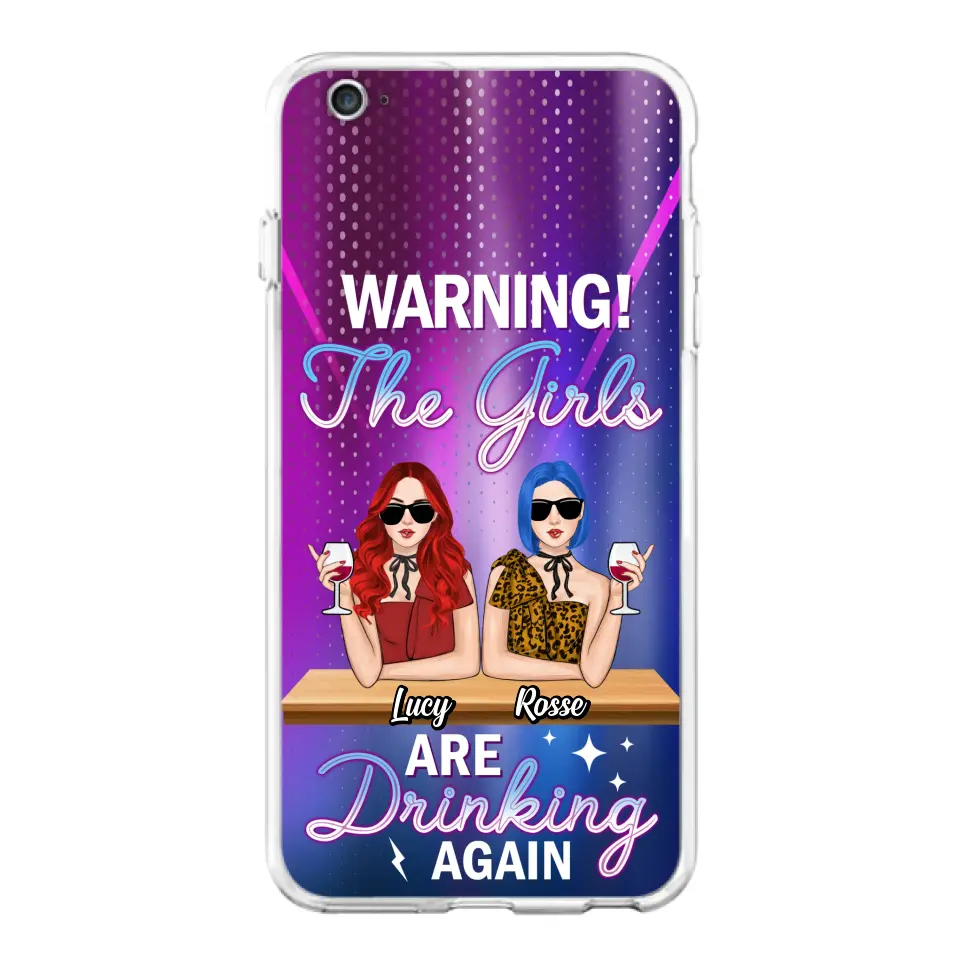 Personalized Besties Phone Case - Gift Idea For Friends/Besties - Upto 4 Girls - Warning The Girls Are Drinking Again - Case For iPhone/Samsung