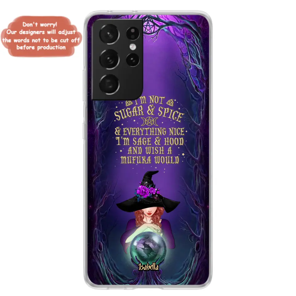 Custom Personalized Witch Phone Case - Gift Idea for Witch Lovers - I'm Not Sugar & Spice & Everything Nice - Case for iPhone/Samsung
