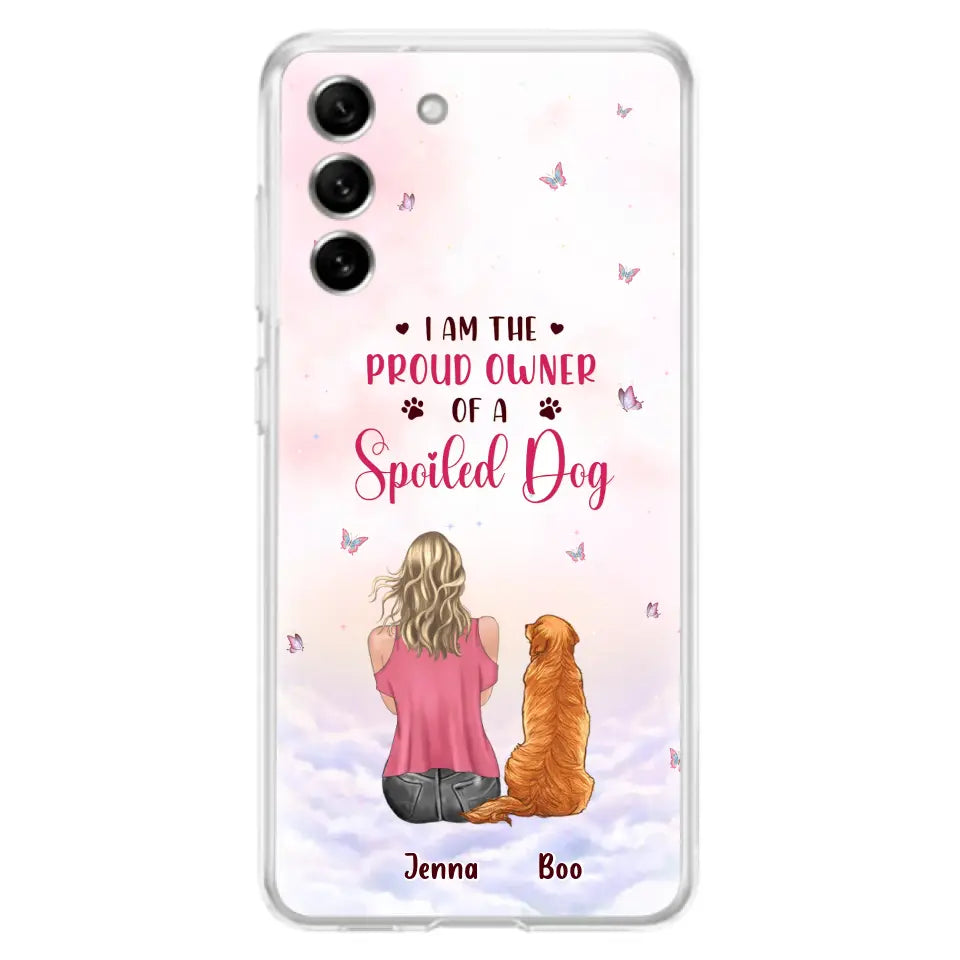 Custom Personalized Dog Mom Phone Case - Upto 5 Dogs - Gift Idea For Dog Lovers - I Am The Proud Owner Of A Spoiled Dog - Case for iPhone/Samsung