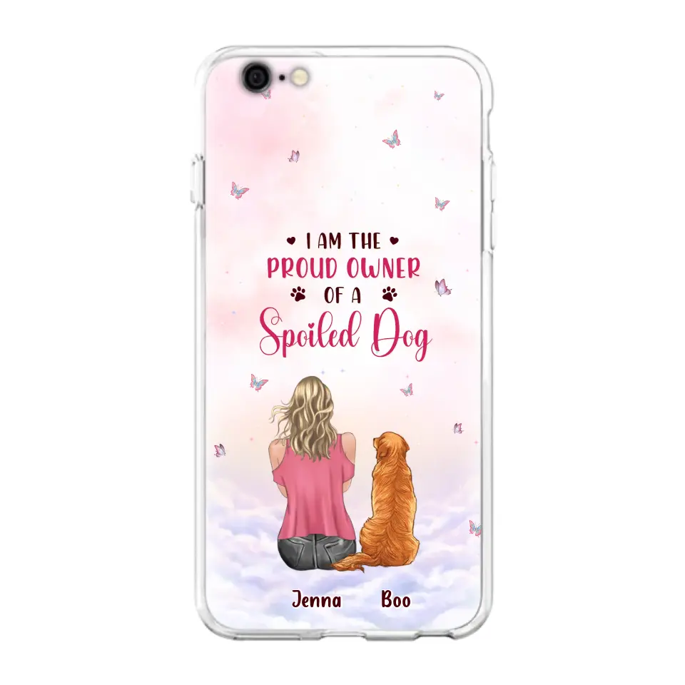 Custom Personalized Dog Mom Phone Case - Upto 5 Dogs - Gift Idea For Dog Lovers - I Am The Proud Owner Of A Spoiled Dog - Case for iPhone/Samsung