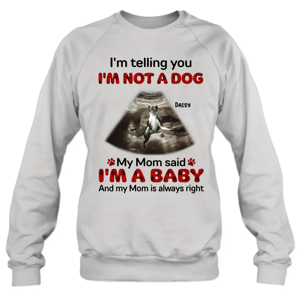 Personalized Dog Photo Shirt/Hoodie - Funny Gift Idea for Dog Lovers - I'm Telling You I'm Not A Dog