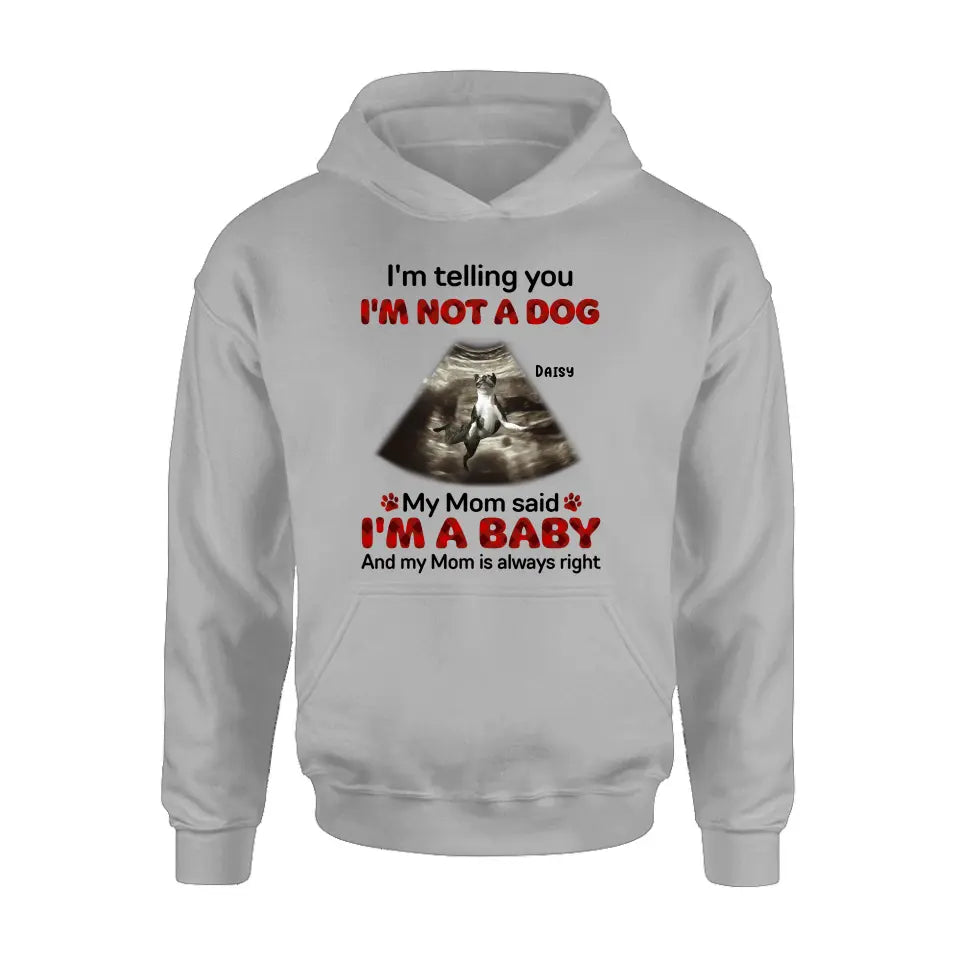 Personalized Dog Photo Shirt/Hoodie - Funny Gift Idea for Dog Lovers - I'm Telling You I'm Not A Dog