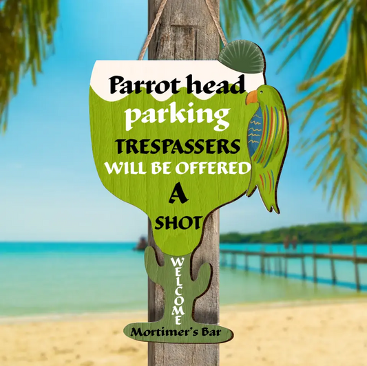 Personalized Welcome Wooden Sign - Summer Gift Idea - Parrot Head Parking Trespassers Will Be Offered A Shot