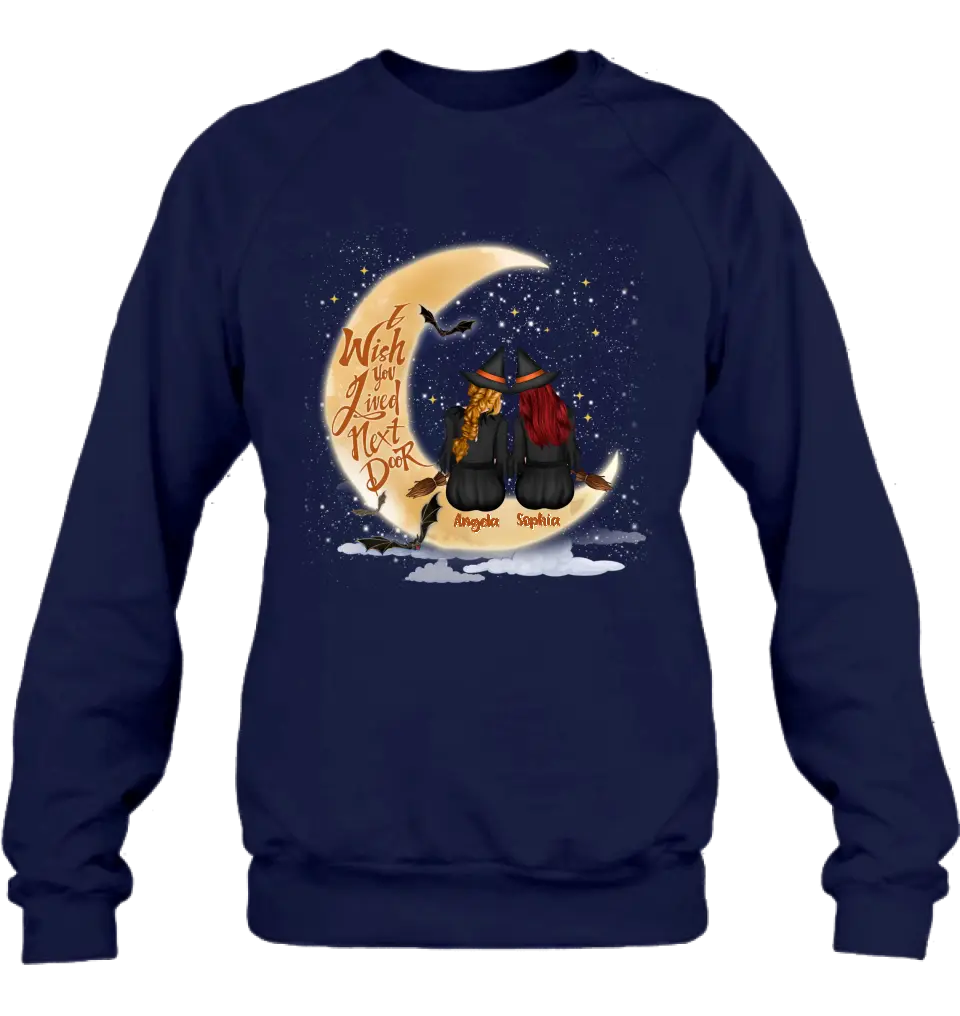 Personalized Witches Besties T-shirt/Long Sleeve/Sweatshirt/Hoodie - Gift Idea For Friends/Sisters/Besties - I Wish You Lived Next Door