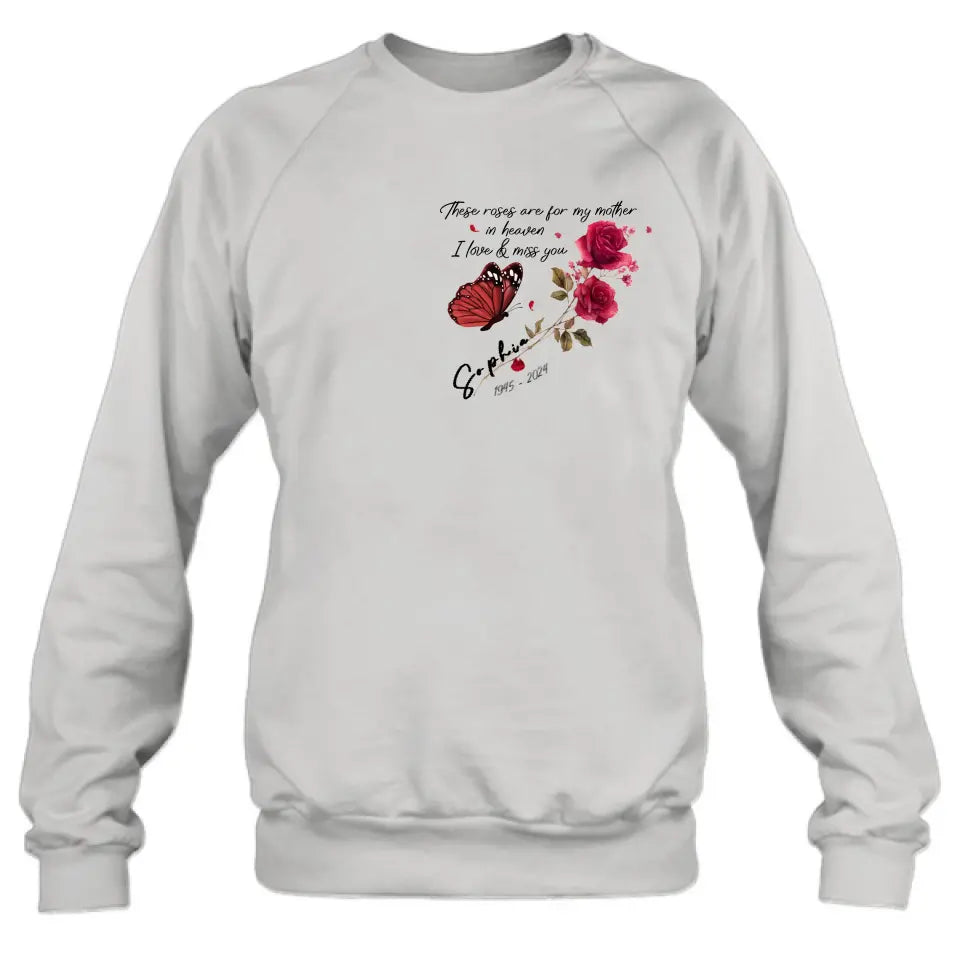 Custom Personalized Memorial Roses Shirt/ Hoodie - Gift Idea For Loss Of Family Member - These Roses Are For My Mother In Heaven