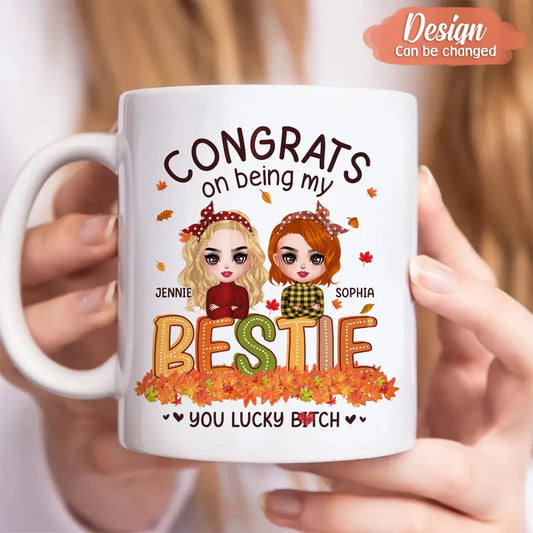 Personalized Besties Coffee Mug - Gift Idea For Friends/Besties - Congrats On Being My Bestie You Lucky