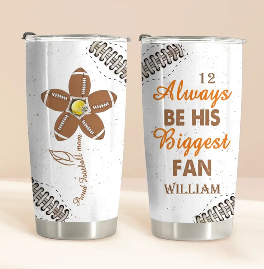 Personalized Proud Football Mom Tumbler - Gift Idea For  Son From Mom - Always Be His Biggest Fan