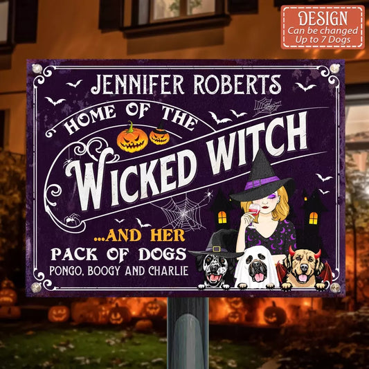 Personalized Witch Dog Metal Sign - Halloween Gift Idea For Witch/Dog Lovers With Up to 3 Dogs - Home Of The Wicked Witch And Her Pack Of Dogs