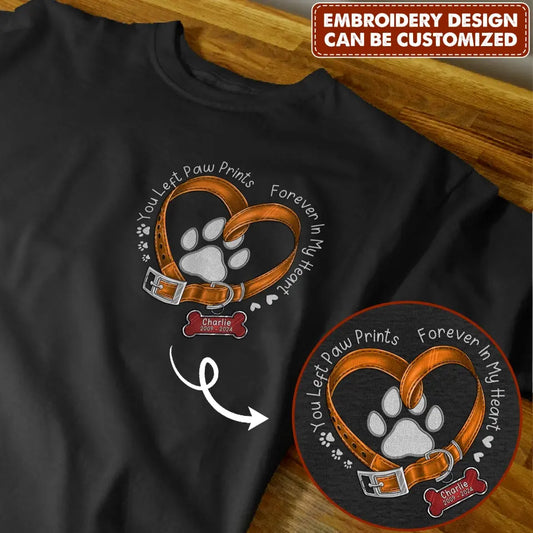 Personalized Memorial Dog Embroidered T-shirt/Sweater/Hoodie - You Left Paw Prints Forever In My Heart