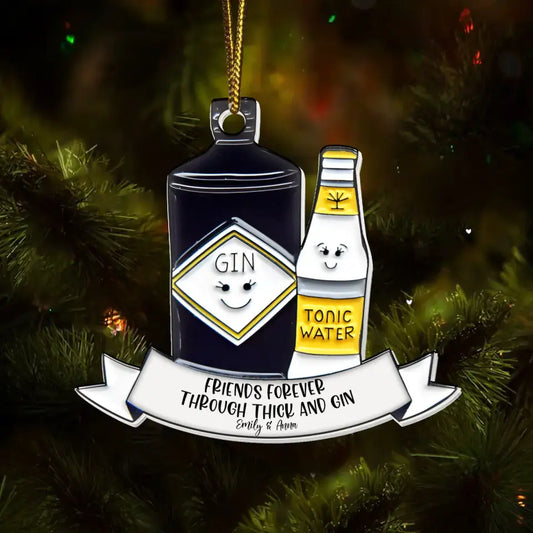 Personalized Gin Friends Acrylic Ornament - Christmas Gift Idea For Besties - Friends Forever Through Thick And Gin