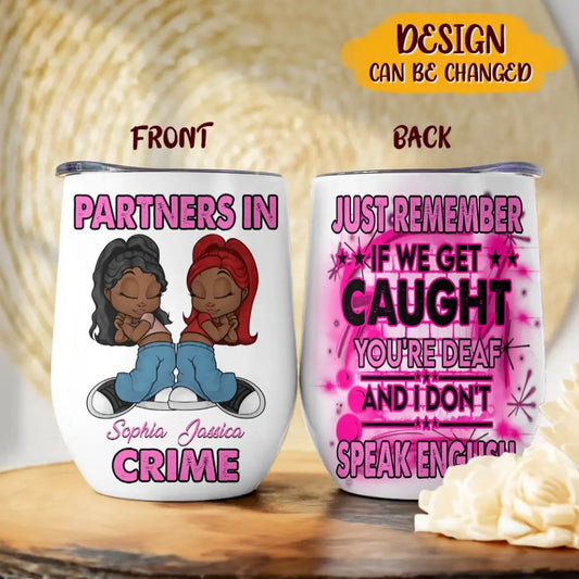 Personalized Partners In Crime Vintage Friend Wine Tumbler - Gift Idea For Friends/Sisters/Besties - Just Remember If We Get Caught