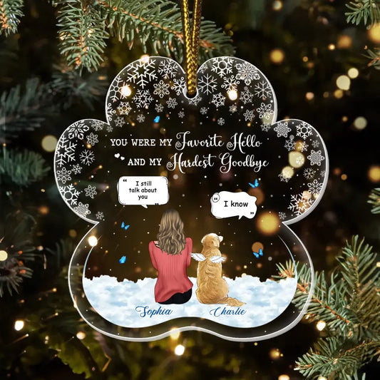 Personalized Memorial Dog Acrylic Ornament - Christmas Gift For Dog/Cat/Rabbit Lover - Up to 3 Pets - Your Were My Favorite Hello And My Hardest Goodbye