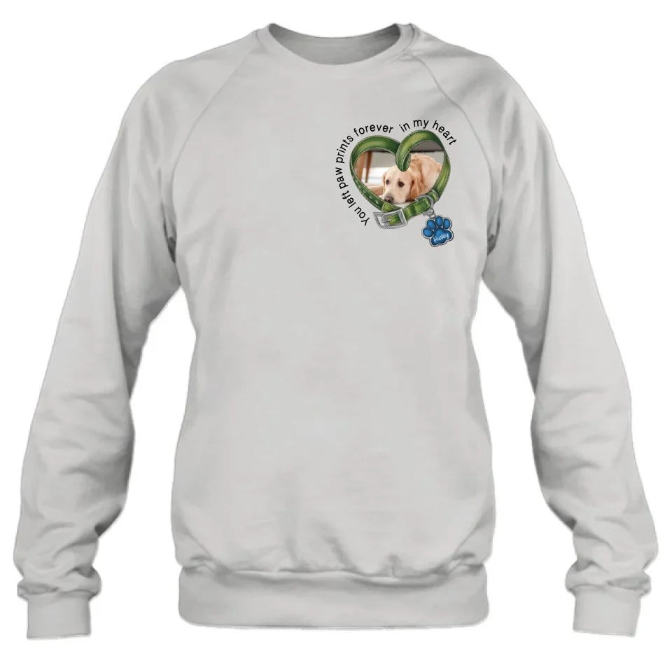 Personalized Dog Photo Shirt/Hoodie - Upload Photo - Gift Idea For Dog Lover/Mother's Day/Father's Day - You Left Paw Prints Forever In My Heart