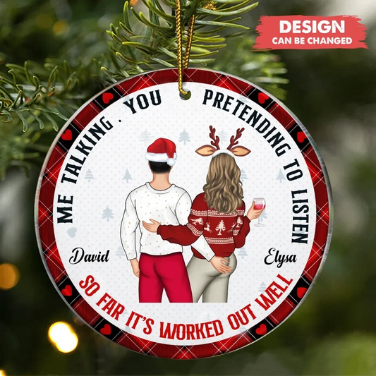 Personalized Couple Circle Acrylic Ornament - Christmas Gift Idea For Couple - Me Talking You Pretending To Listen