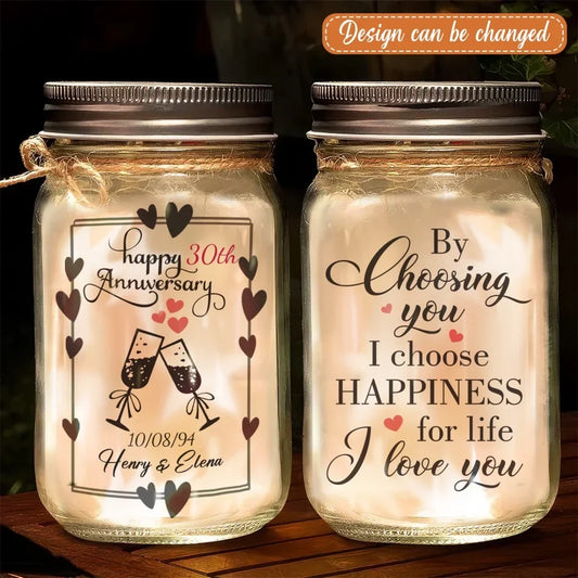 Personalized Couple Mason Jar Light - Anniversary Gift Idea For Couple - By Choosing You I Choose Happiness For Life
