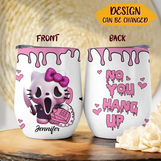 Personalized Funny Halloween Wine Tumbler - Gift Idea For Halloween - No You Hang Up