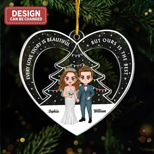Personalized Couple Acrylic Ornament - Christmas/Wedding Gift For Couple - Every Love Story Is Beautiful But Ours Is The Best