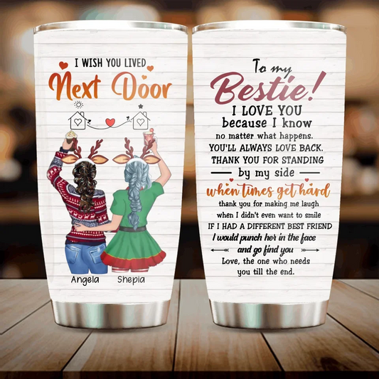 Personalized Besties Tumbler - Christmas Gift Idea for Sisters/Friends/Besties -  I Wish You Lived Next Door