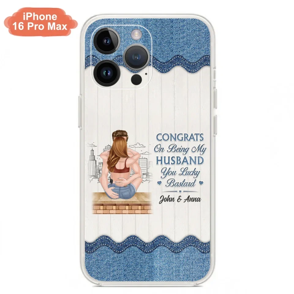 Custom Personalized Couple Phone Case - Gift Idea For Couple/Valentines Day - Congrats On Being My Husband You Lucky Bastard - Case For iPhone/Samsung