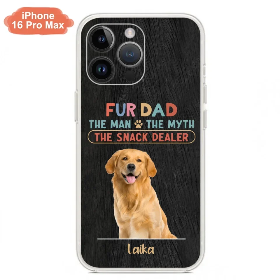 Custom Personalized Fur Dad Phone Case - Upload Photo - Upto 6 Pets - Father's Day Gift For Pet Lovers - Fur Dad The Man The Myth The Snack Dealer - Case for iPhone/Samsung