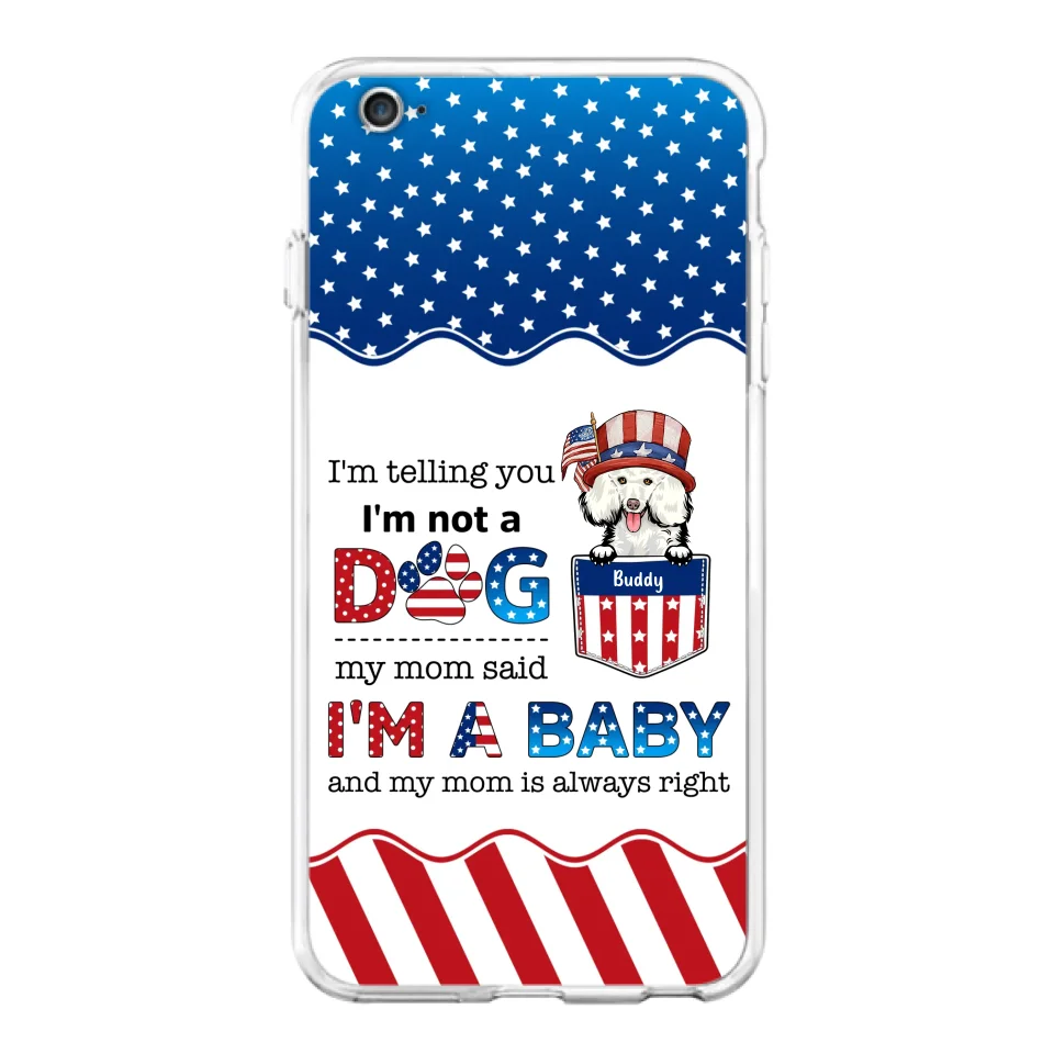 Custom Personalized Pet Phone Case - Independence Day Gift Idea for Dog/Cat Owners - I'm Telling You I'm Not A Dog - Case for iPhone/Samsung