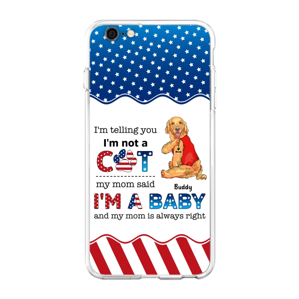 Custom Personalized Pet Phone Case - Independence Day Gift Idea for Dog/Cat Owners - I'm Telling You I'm Not A Dog - Case for iPhone/Samsung