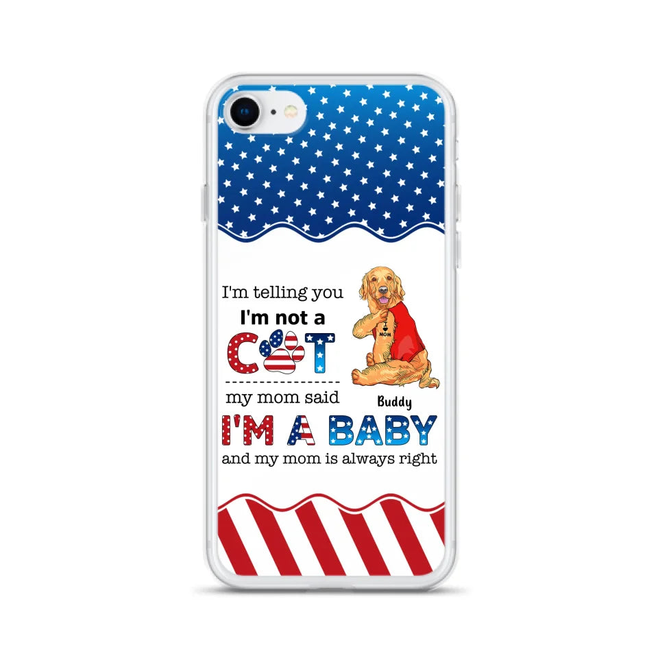 Custom Personalized Pet Phone Case - Independence Day Gift Idea for Dog/Cat Owners - I'm Telling You I'm Not A Dog - Case for iPhone/Samsung