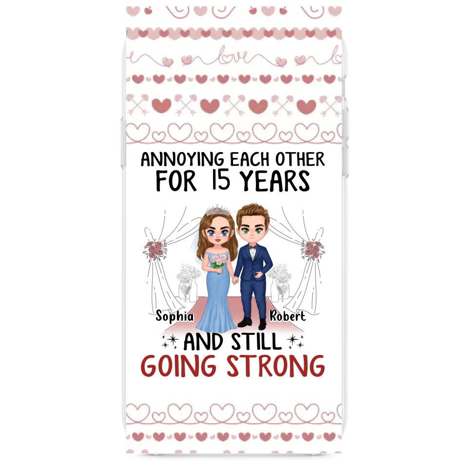 Custom Personalized Chibi Couple Phone Case - Best Gift Idea For Couple/Husband/Father's Day - Annoying Each Other For 15 Years And Still Going Strong - Case For iPhone/Samsung