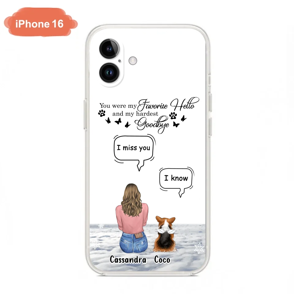Personalized Pet Phone Case - Up to 4 Pets - Gift Idea For Couple/Dog/Cat Lover - You Were My Favorite Hello And My Hardest Goodbye - Case For iPhone/Samsung