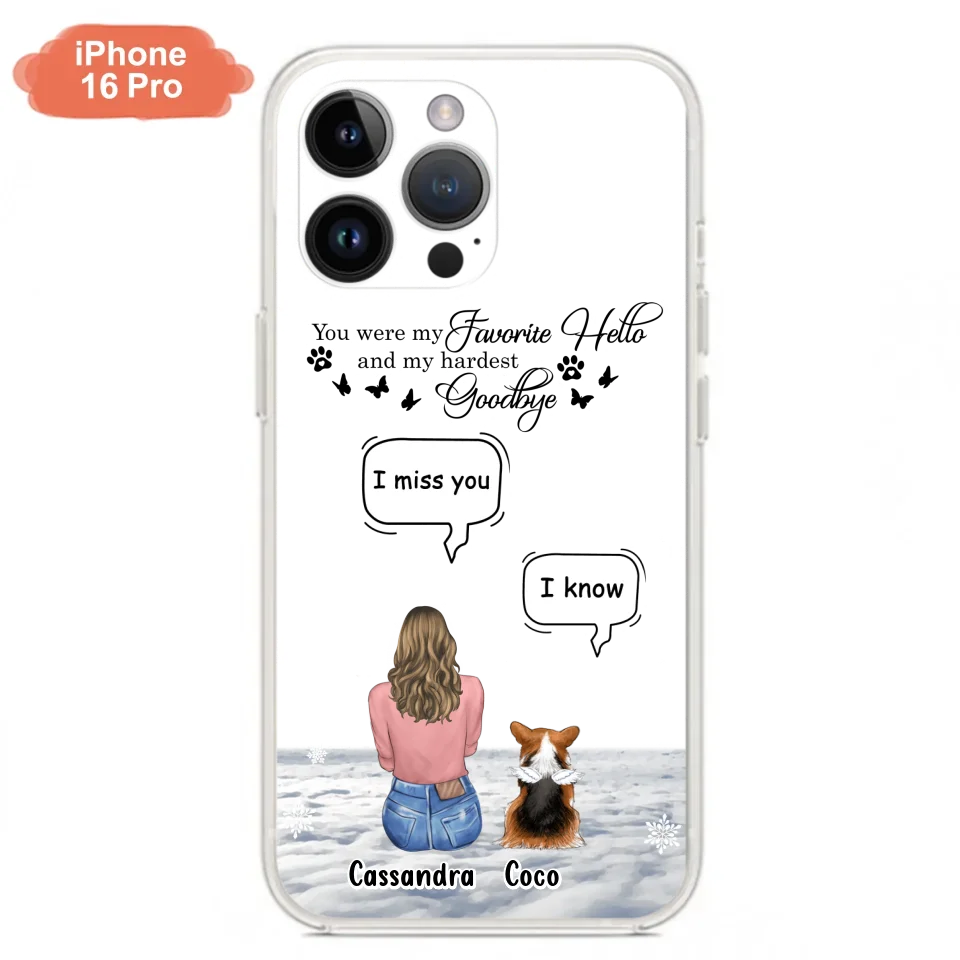 Personalized Pet Phone Case - Up to 4 Pets - Gift Idea For Couple/Dog/Cat Lover - You Were My Favorite Hello And My Hardest Goodbye - Case For iPhone/Samsung