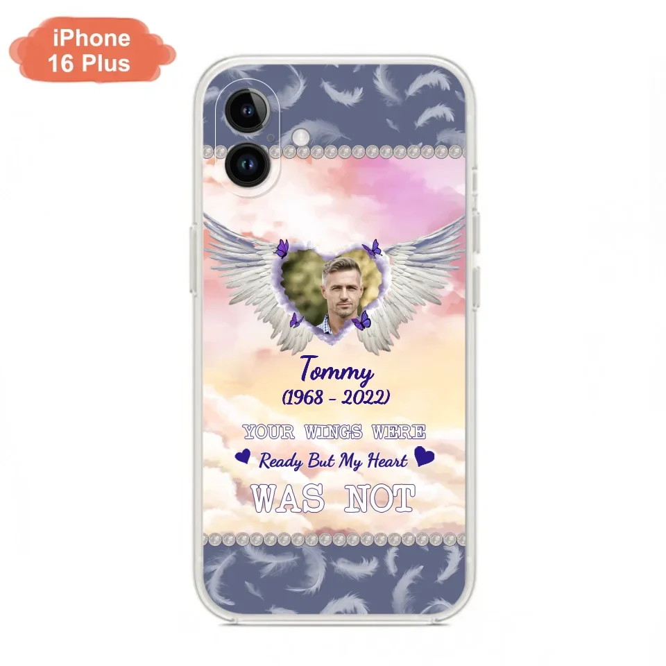 Custom Personalized Memorial Photo Phone Case - Memorial Gift Idea for Family - Your Wings Were Ready But My Heart Was Not - Case For iPhone/Samsung