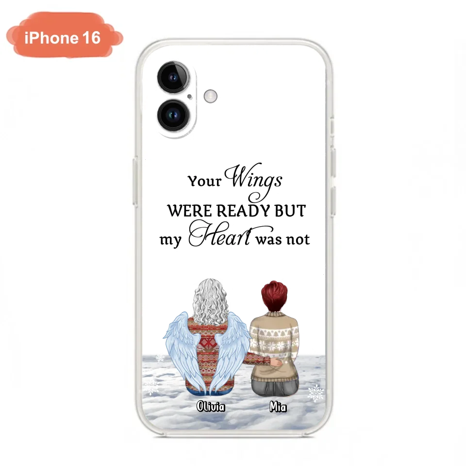 Personalized Memorial Phone Case - Up to 5 People - Gift Idea For Family - Your Wings Were Ready But My Heart Was Not - Case For iPhone/Samsung
