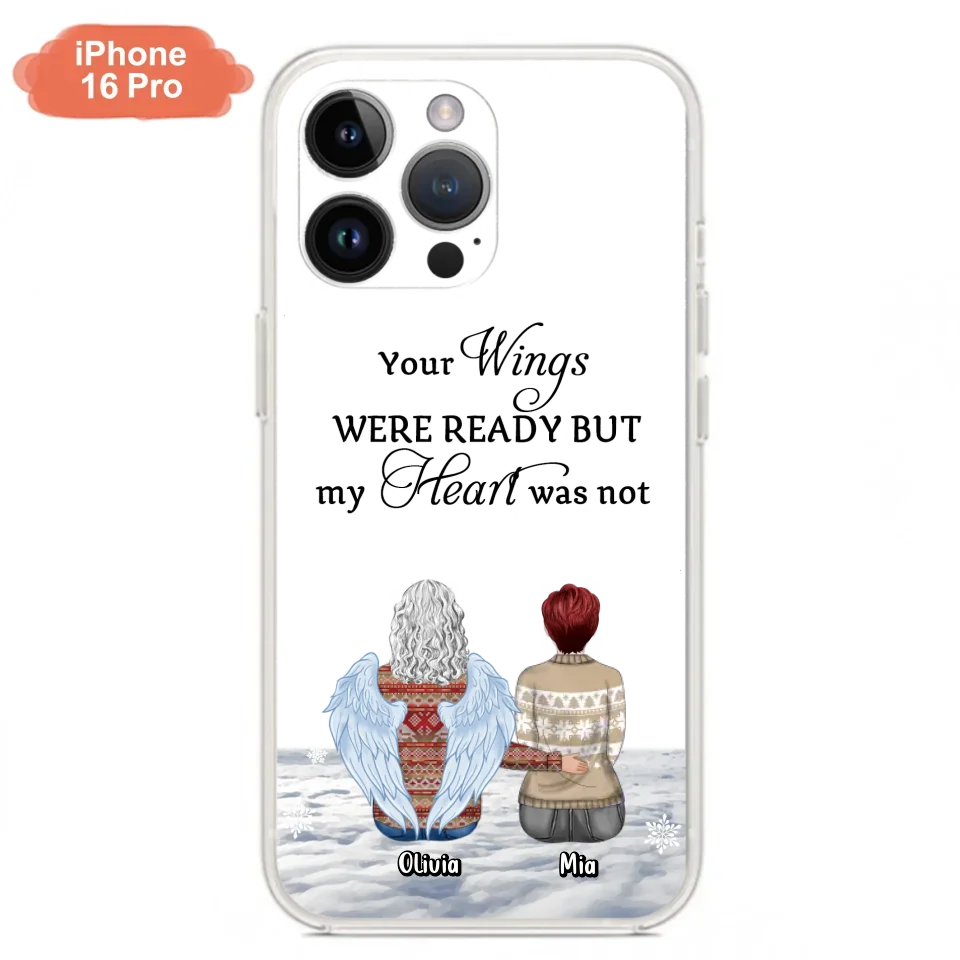 Personalized Memorial Phone Case - Up to 5 People - Gift Idea For Family - Your Wings Were Ready But My Heart Was Not - Case For iPhone/Samsung