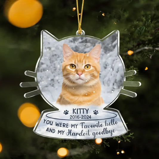 Personalized Cat Loss Acrylic Ornament - Memorial Gift Idea For Cat Lover - Upload Photo - You Were My Favorite Hello, And My Hardest Goodbye