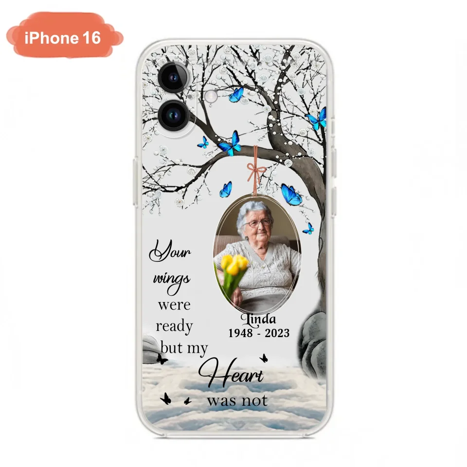 Personalized Memorial Photo Phone Case - Upload Photo - Memorial Gift Idea For Family Member - Your Wings Were Ready But My Heart Was Not - Case For iPhone/Samsung