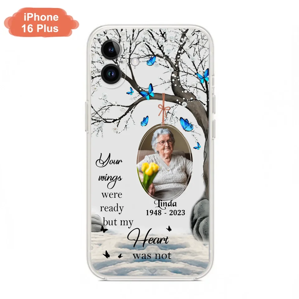Personalized Memorial Photo Phone Case - Upload Photo - Memorial Gift Idea For Family Member - Your Wings Were Ready But My Heart Was Not - Case For iPhone/Samsung