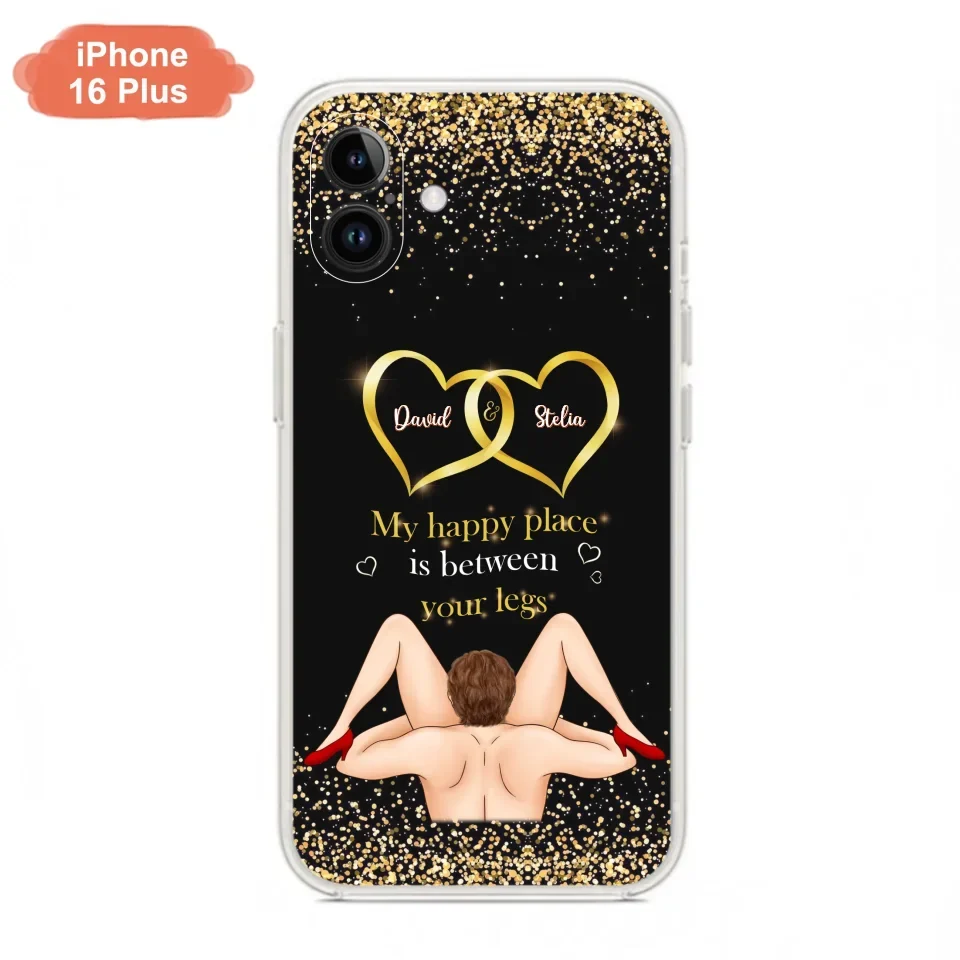 Custom Personalized Couple Phone Case - Gift Idea For Couple/Valentines Day - My Happy Place Is Between Your Legs - Case For iPhone/Samsung