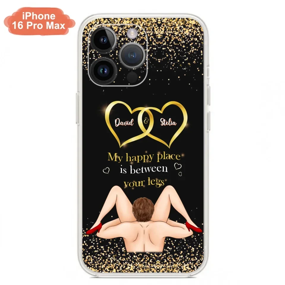 Custom Personalized Couple Phone Case - Gift Idea For Couple/Valentines Day - My Happy Place Is Between Your Legs - Case For iPhone/Samsung