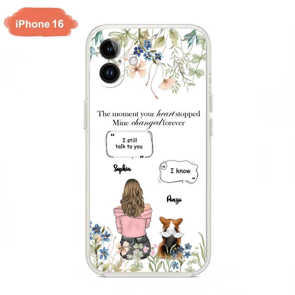 Personalized Memorial Dog Mom Phone Case - Up to 4 Dogs - Gift Idea for Dog Lovers/Owners - The Moment Your Heart Stopped Mine Changed Forever - Case For iPhone/Samsung