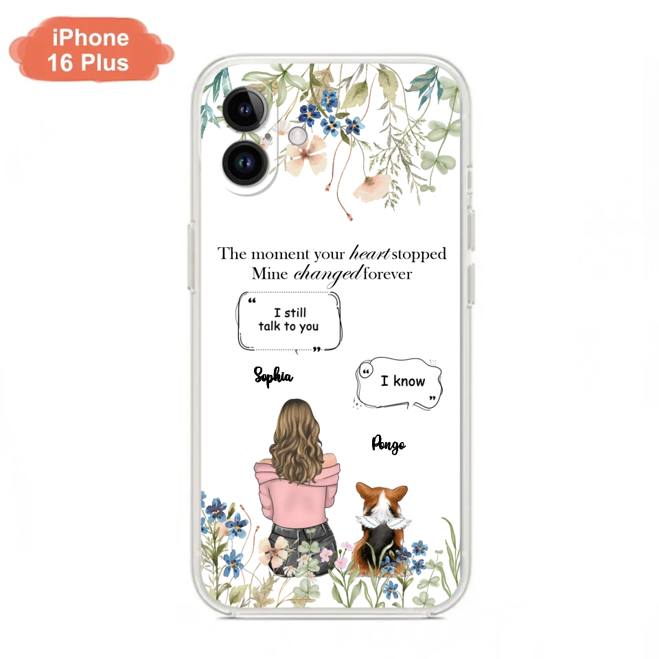 Personalized Memorial Dog Mom Phone Case - Up to 4 Dogs - Gift Idea for Dog Lovers/Owners - The Moment Your Heart Stopped Mine Changed Forever - Case For iPhone/Samsung