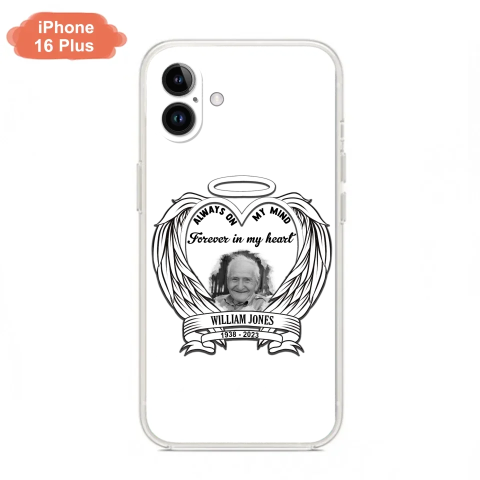 Custom Personalized Memorial Phone Case - Upload Photo - Memorial Gift Idea For Family Member - Always On My Mind Forever in My Heart - Case For iPhone/Samsung