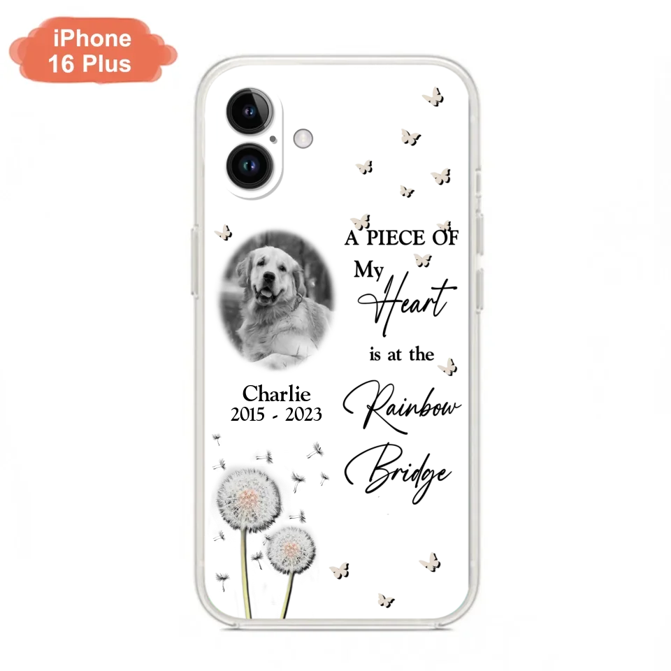Personalized Memorial Phone Case - Upload Photo - Memorial Gift Idea For Pet Lover - A Piece Of My Heart Is At The Rainbow Bridge - Case For iPhone/Samsung