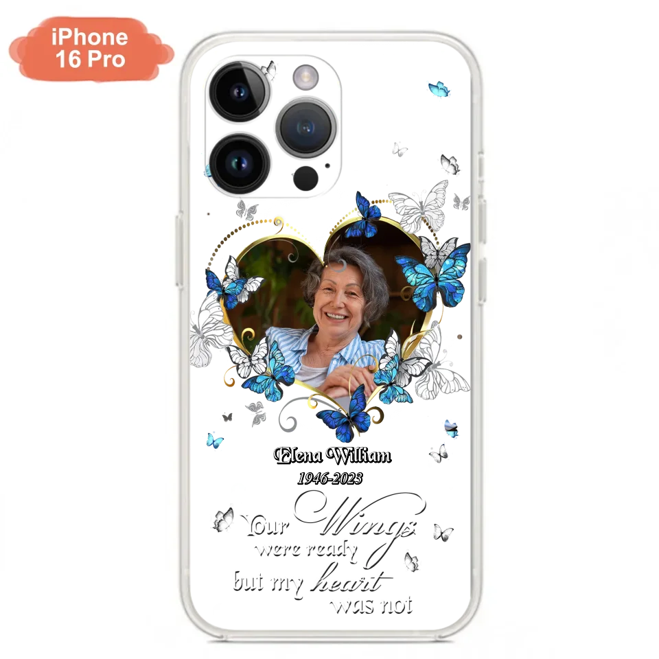 Custom Personalized Memorial Butterfly Heart Phone Case - Memorial Gift Idea For Family - Case For iPhone/Samsung - Your Wings Were Ready But My Heart Was Not