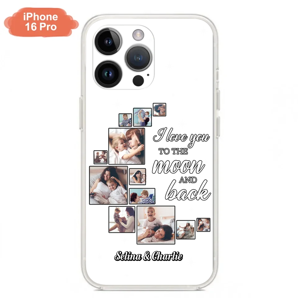 Custom Personalized Mom & Kid Photo Phone Case - Gift Idea For Children/Mom - Upload Photo - Case For iPhone/Samsung - I Love You To The Moon And Back