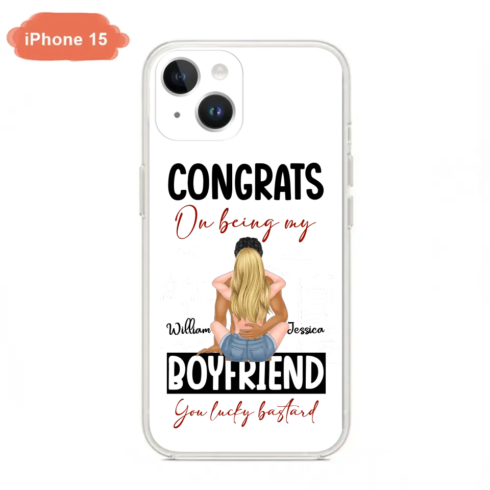 Personalized Couple Phone Case - Gift Idea For Couple/Valentines Day - Congrats On Being My Boyfriend You Lucky Bastard - Case For iPhone/Samsung